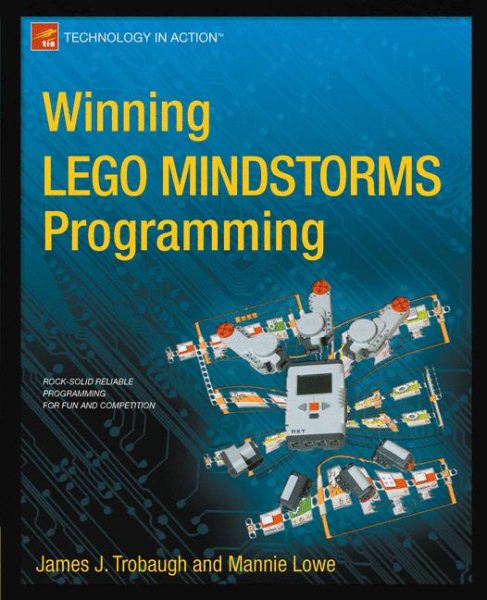 Winning LEGO MINDSTORMS Programming: LEGO MINDSTORMS NXT-G Programming for Fun and Competition (Technology in Action) cover