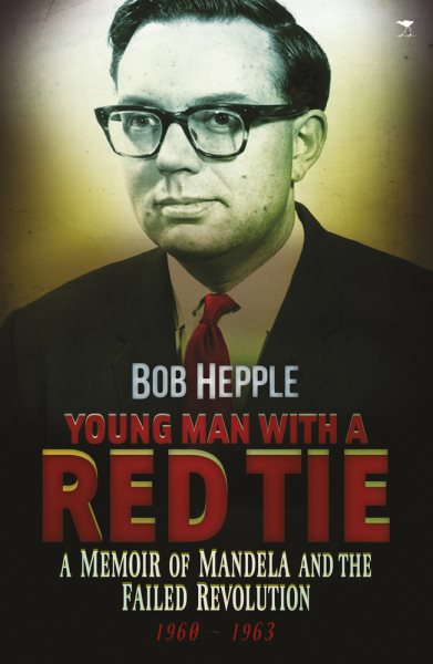Young Man with a Red Tie: A Memoir of Mandela and the Failed Revolution, 1960–1963 cover