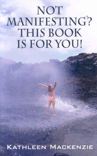 Not Manifesting? This Book Is for You! cover