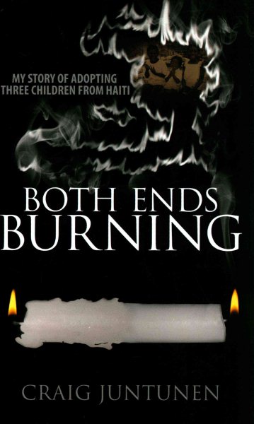 Both Ends Burning: My Story of Adopting Three Children from Haiti cover
