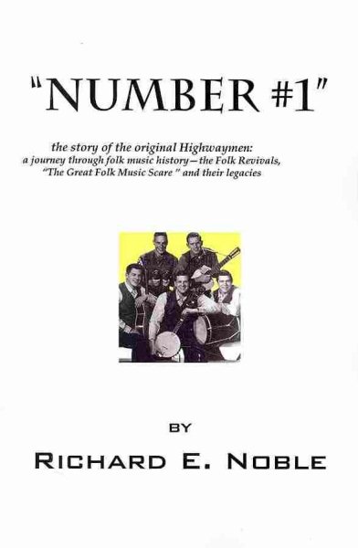 Number #1: The Story of the Original Highwaymen: A Journey Through Folk Music History-- The Folk Revivals, the Great Folk Music cover