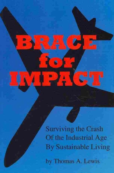 Brace for Impact: Surviving the Crash of the Industrial Age by Sustainable Living cover