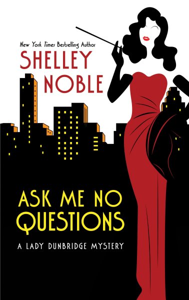 Ask Me No Questions (A Lady Dunbridge Mystery) cover