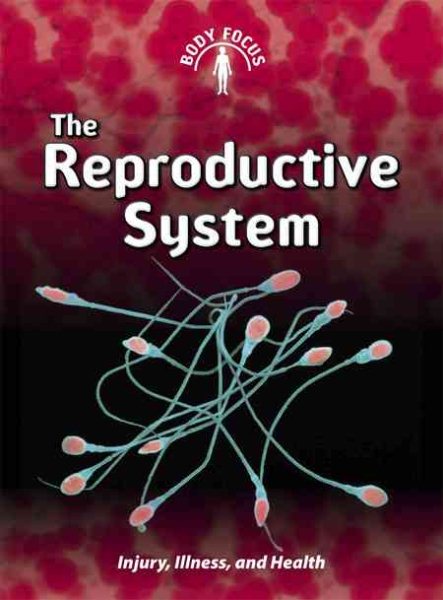 The Reproductive System (Body Focus) cover