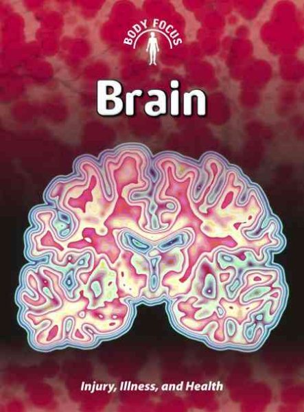 Brain: Injury, Illness, and Health (Body Focus) cover