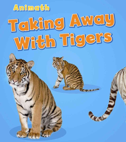 Taking Away with Tigers (Animal Math) cover