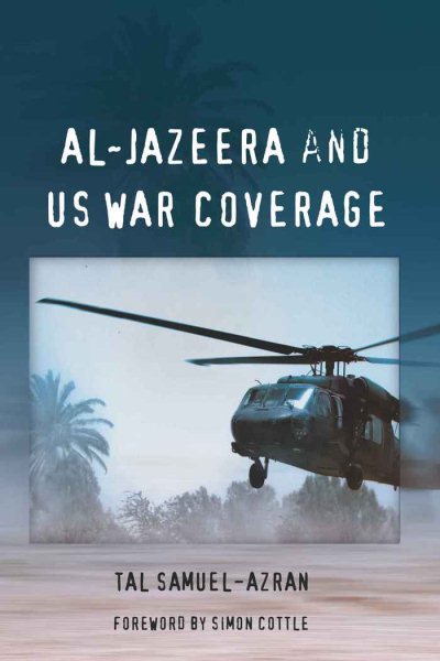 Al-Jazeera and US War Coverage: Foreword by Simon Cottle cover