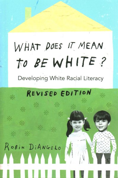 What Does It Mean to Be White?: Developing White Racial Literacy – Revised Edition (Counterpoints) cover