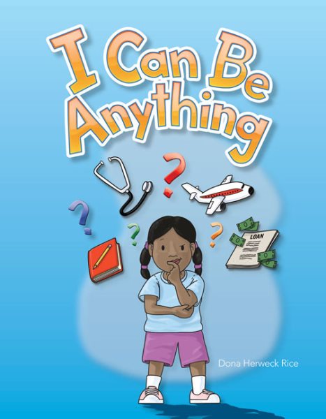 Teacher Created Materials - Early Childhood Themes: I Can Be Anything - - Grade 2