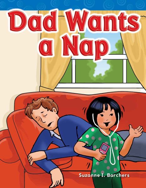 Teacher Created Materials - Targeted Phonics: Dad Wants a Nap - Grade 2 - Guided Reading Level A cover