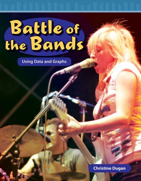 Teacher Created Materials - Mathematics Readers: Battle of the Bands - Grade 6 - Guided Reading Level S