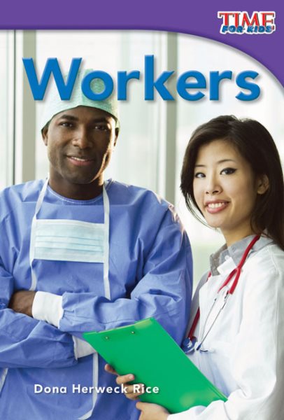 Teacher Created Materials - TIME For Kids Informational Text: Workers - Grade 1 - Guided Reading Level C cover
