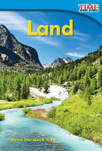 Teacher Created Materials - TIME For Kids Informational Text: Land - Grade 1 - Guided Reading Level D cover
