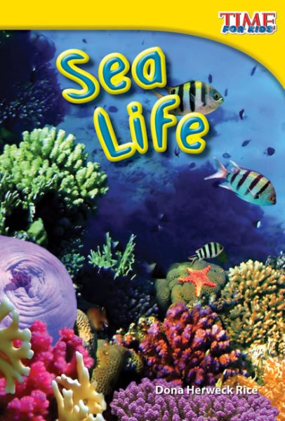 Teacher Created Materials - TIME For Kids Informational Text: Sea Life - Grade 1 - Guided Reading Level F