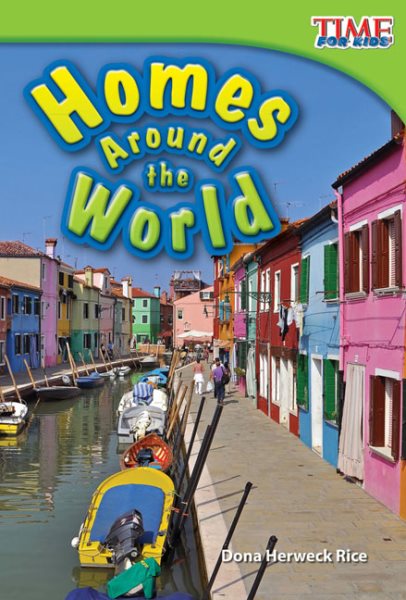 Teacher Created Materials - TIME For Kids Informational Text: Homes Around the World - Grade 1 - Guided Reading Level I cover