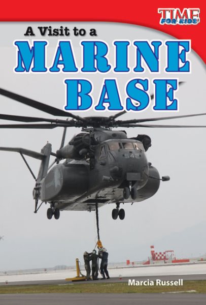 Teacher Created Materials - TIME For Kids Informational Text: A Visit to a Marine Base - Grade 2 - Guided Reading Level I cover