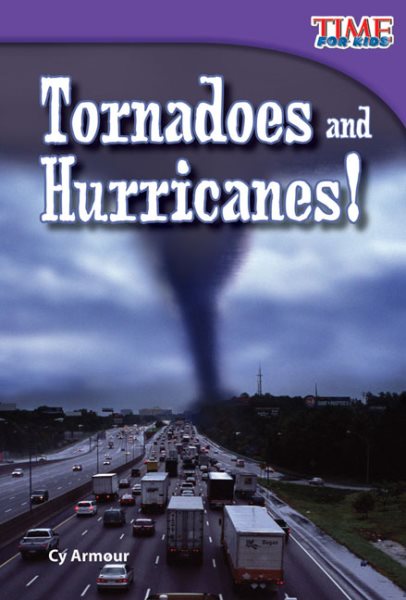 Teacher Created Materials - TIME For Kids Informational Text: Tornadoes and Hurricanes! - Grade 2 - Guided Reading Level J