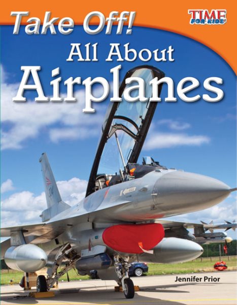 Take Off! All About Airplanes – Easy-to-Read Fact-Filled Airplane Book for Children Who Love Learning About Aviation (TIME FOR KIDS® Nonfiction Readers) cover