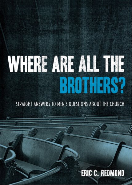 Where Are All the Brothers?: Straight Answers to Men's Questions about the Church cover