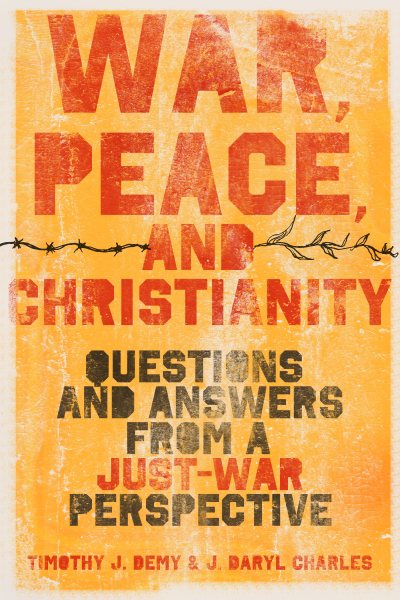 War, Peace, and Christianity: Questions and Answers from a Just-War Perspective cover