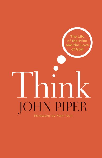 Think: The Life of the Mind and the Love of God cover
