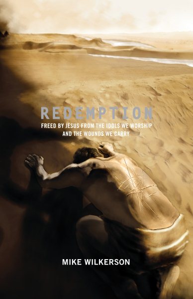 Redemption: Freed by Jesus from the Idols We Worship and the Wounds We Carry cover