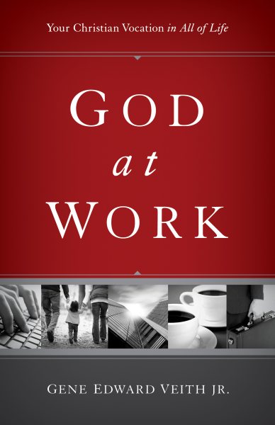 God at Work (Redesign): Your Christian Vocation in All of Life cover