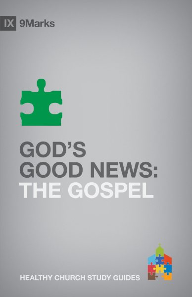 God's Good News: The Gospel (9Marks Healthy Church Study Guides) cover
