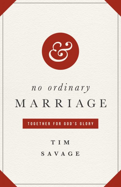 No Ordinary Marriage: Together for God's Glory cover