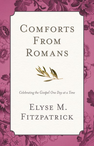 Comforts from Romans: Celebrating the Gospel One Day at a Time cover