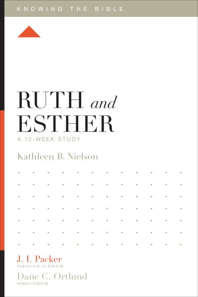 Ruth and Esther: A 12-Week Study (Knowing the Bible) cover