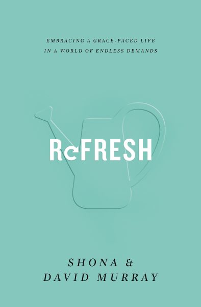 Refresh: Embracing a Grace-Paced Life in a World of Endless Demands cover