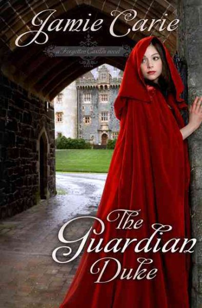The Guardian Duke: A Forgotten Castles Novel cover