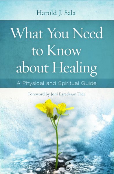 What You Need to Know About Healing: A Physical and Spiritual Guide cover