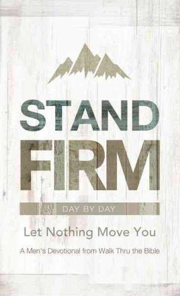 Stand Firm Day by Day: Let Nothing Move You cover