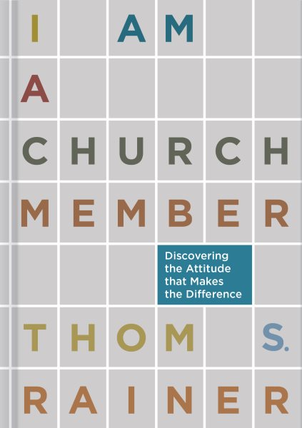 I Am a Church Member: Discovering the Attitude that Makes the Difference cover