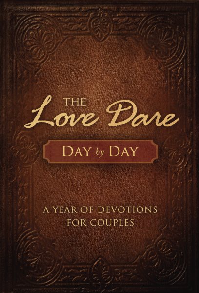 The Love Dare Day by Day: A Year of Devotions for Couples cover
