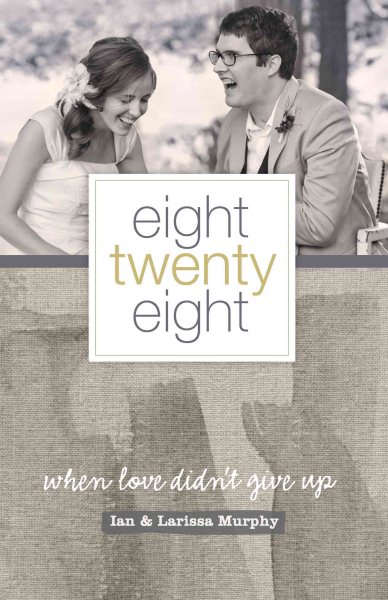 Eight Twenty Eight: When Love Didn't Give Up cover