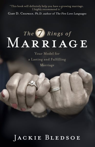 The Seven Rings of Marriage: Your Model for a Lasting and Fulfilling Marriage cover