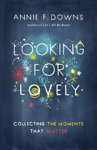 Looking for Lovely: Collecting the Moments that Matter cover
