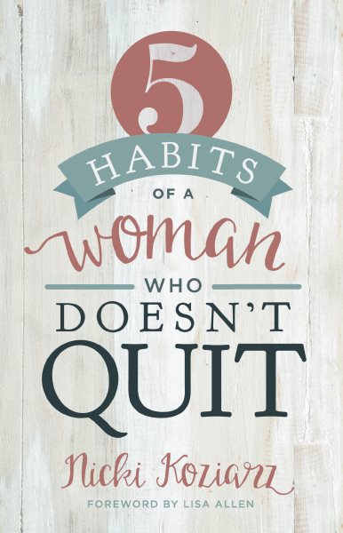 5 Habits of a Woman Who Doesn't Quit cover