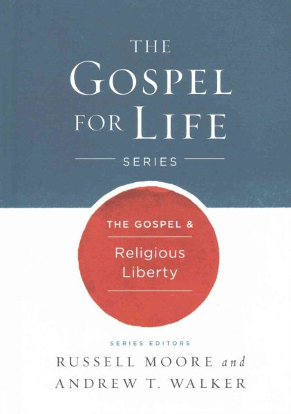 The Gospel & Religious Liberty (Gospel For Life) cover