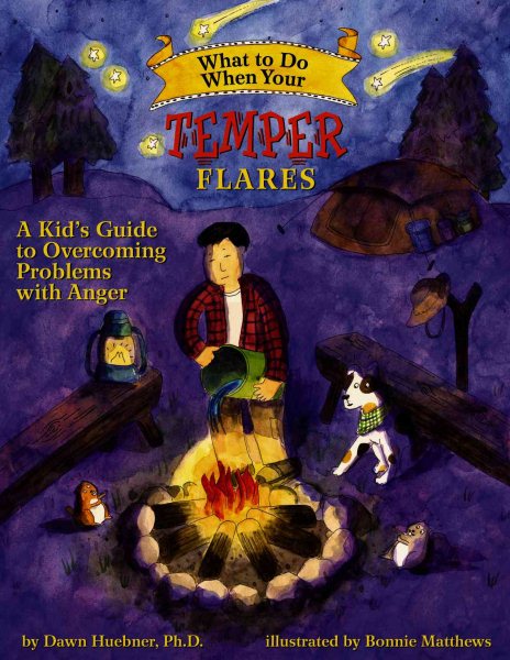 What to Do When Your Temper Flares: A Kid's Guide to Overcoming Problems With Anger (What-to-Do Guides for Kids) cover