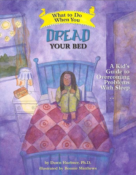 What to Do When You Dread Your Bed: A Kid's Guide to Overcoming Problems With Sleep (What to Do Guides for Kids) cover