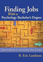 Finding Jobs with a Psychology Bachelor's Degree: Expert Advise for Launching Your Career cover