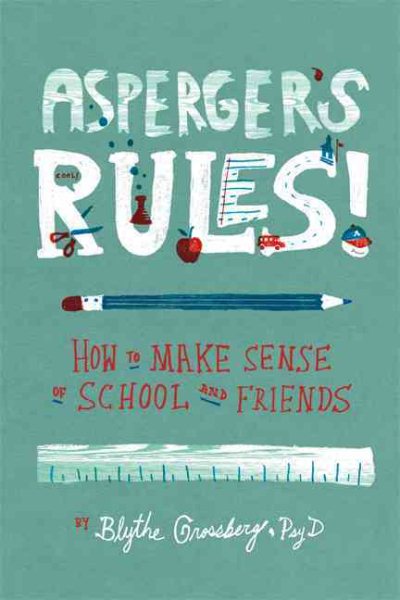 Asperger's Rules!: How to Make Sense of School and Friends cover
