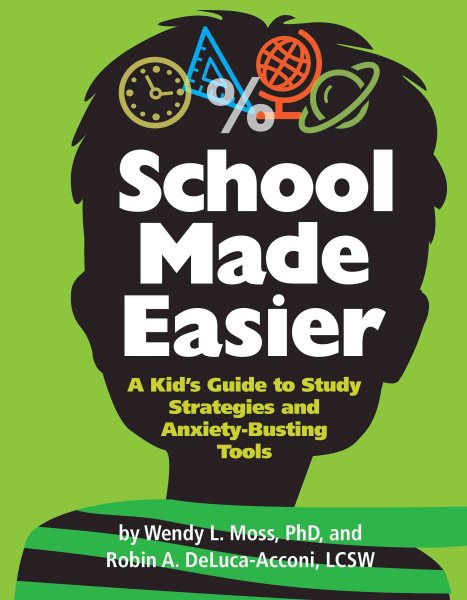 School Made Easier: A Kid's Guide to Study Strategies and Anxiety-Busting Tools cover