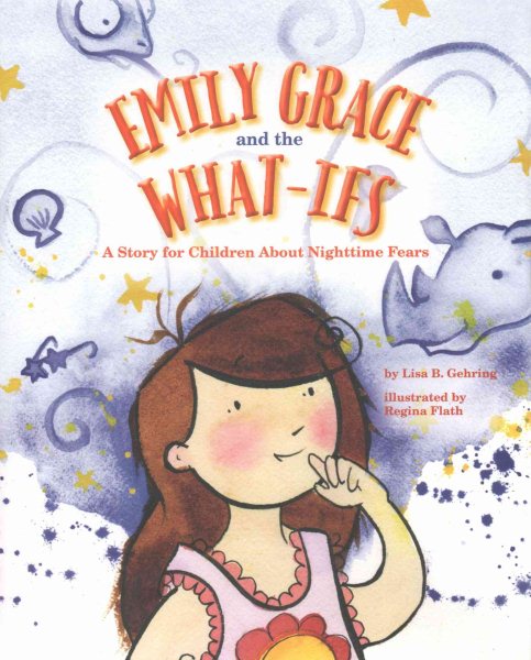 Emily Grace and the What-Ifs: A Story for Children About Nighttime Fears cover