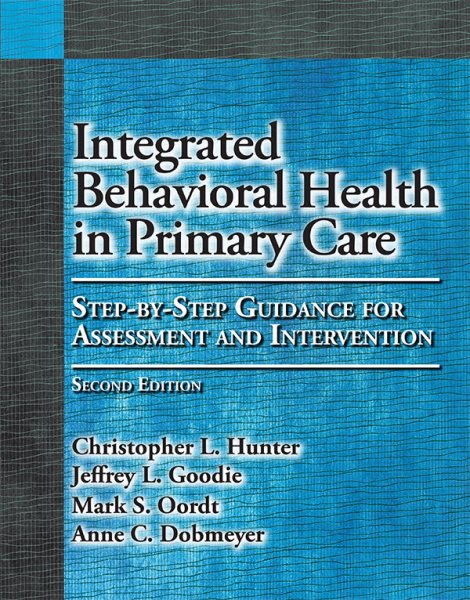 Integrated Behavioral Health in Primary Care: Step-By-Step Guidance for Assessment and Intervention cover