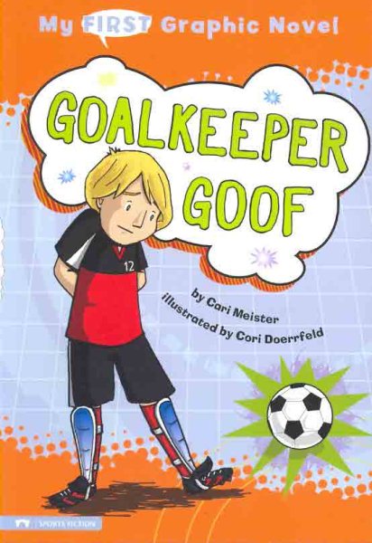 My First Graphic Novel: Goalkeeper Goof (My 1st Graphic Novel) cover